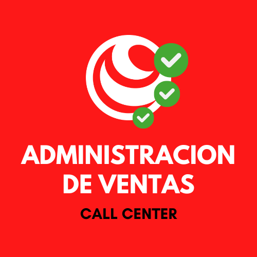ADMINISTRACION DE VENTAS - Call Center